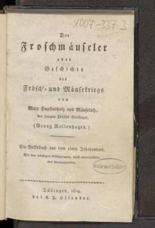 Der Froschmäuseler oder Geschichte des Frösch'- und Mäusekriegs : ein Volksbuch aus dem 16ten Jahrhundert