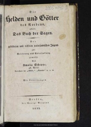 Die Helden und Götter des Nordens, oder: Das Buch der Sagen : der gebildeten und reiferen vaterländischen Jugend zur Belehrung und Unterhaltung geweiht