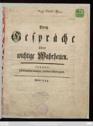 Drey Gespräche über wichtige Wahrheiten : Terent: Obsequium amicos, veritas odium parit