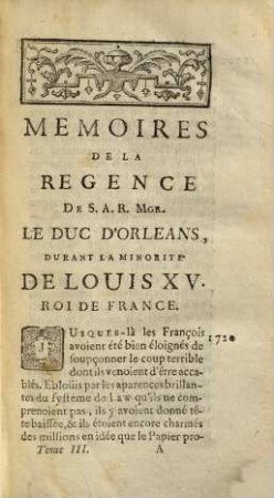Mémoires de la regence de S. A. R. Mgr. le duc d'Orléans, Durant la Minorité de Louis XV., roi de France, 3