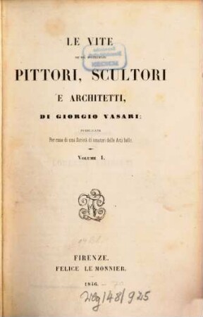 Le vite de più eccellenti pittori, scultori e architetti e, 1