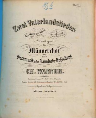II Vaterlandslieder : in Musik gesetzt für Männerchor u. Blechmusik oder Pianoforte-Begl.. 2. Kriegslied : Gedicht von E. M. Arndt. - 3 S.