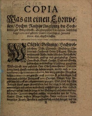 Copia Was an einen Ehrnvesten Hochw. Rath zu Augspurg die Hochbedrängete Bürgerschafft Augspurgischer Confession daselbsten suppliciret und gebeten : unterm Dato den 15. Januarii Anno 1636. abgehen lassen