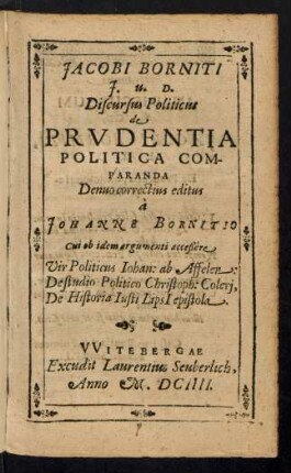 Jacobi Borniti I.u.D. Discursus Politicus de Prudentia Politica Comparanda