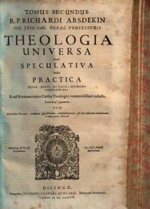 R. P. Richardi Arsdekin theologia tripartita universa : complectens nunc Bibliothecam perfectam Viri Ecclesiastici ..., 2