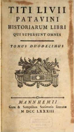 Titi Livii Patavini Historiarum Libri Qui Supersunt Omnes, Tomus Duodecimus