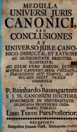 Medulla Universi Juris Canonici Seu Conclusiones : Ex Universo Jure Canonico Deductae, Et Ratione Ac Authoritate Breviter Illustratae ; ..., 3,2