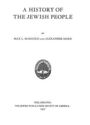 A history of the Jewish people / by Max L. Margolis and Alexander Marx