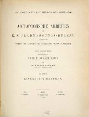 Astronomische Arbeiten des K.-K. Gradmessungs-Bureau. 9. 1897