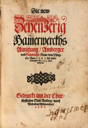 Die new Zehenjerig Ham[m]erwerckhs Ainigung, Amberger vnd Sultzbacher Riuir : von Pfingsten Anno 1583 biß wider Pfingsten des 1593. Jars wehrend