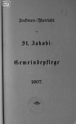 1907: Der Jahresbericht der St.-Jakobi-Gemeindepflege