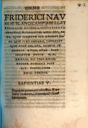 Sermo Friderici Navseae Blancicampiani LL. Et Theologiae Doctoris, Coadivtoris Viennensis ... De Eo, Qvod Scriptvm Est, Reddite Ergo Qvae Svnt Caesaris, Caesari, Et Qvae Svnt Dei, Deo