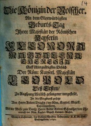 Die Königin der Volscher : an dem Glorwürdigsten Geburts-Tag ... Kayserin Eleonora Magdalena Theresia ... zu Augspurg Wälsch gesungener vorgestellt