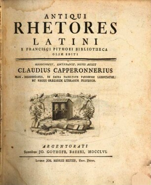 Antiqui Rhetores Latini : E Francisci Pithoei Bibliotheca Olim Editi