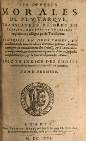 Les oeuvres morales de Plutarque. 1. (1616). - 16 Bl., 1186 S., 31 Bl.