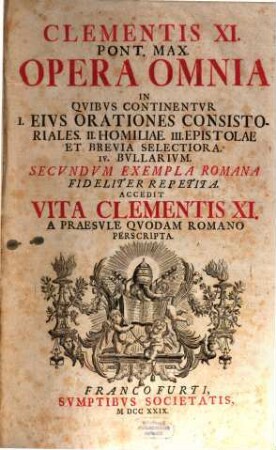 Clementis XI. Pont. Max. Opera omnia : accedit vita Clementis XI. a praesule quodam Romano perscripta, [1]. Orationes consistoriales