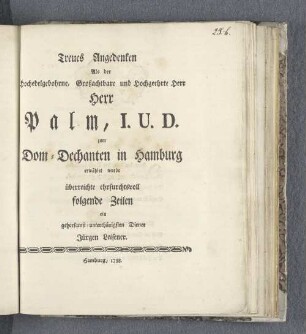 (...) Als der (...) Herr Palm, I. U. D. zum Dom-Dechanten in Hamburg erwählet wurde (...)