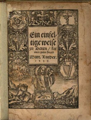 Ein einfeltige weise zu Beten : fur einen guten freund