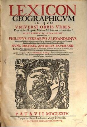 Lexicon Geographicvm, [1]. In Qvo Vniversi Orbis Vrbes, Provinciae, Regna, Maria, & Flumina recensentur