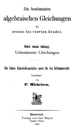 Die bestimmten algebraischen Gleichungen des ersten bis vierten Grades