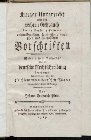 Kurzer Unterricht über den rechten Gebrauch der in Kupfer gestochenen originaldeutschen, lateinischen, englischen und französischen Vorschriften