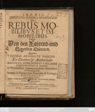 Disputatio Iuridica Inauguralis De Rebus Mobilibus Et Immobilibus, Vulgo Von den Fahrend- und Ligenden Gütteren