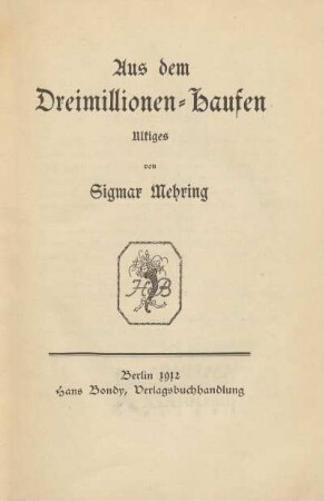Aus dem Dreimillionen-Haufen. Ulkiges