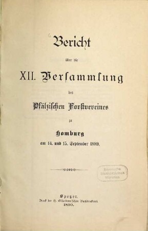Bericht über die ... Versammlung des Pfälzischen Forstvereines. 12. 1889 (1890)