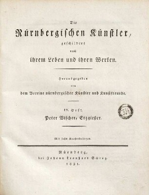 Die Nürnbergischen Künstler, geschildert nach ihrem Leben und ihren Werken, 4. Peter Vischer, Erzgießer