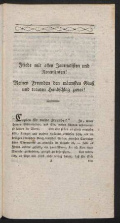 Friede mit allen Journalisten und Recensenten! Meinen Freunden den wärmsten Gruß und trauten Handschlag zuvor!