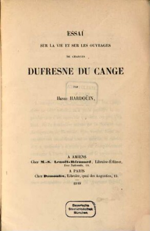 Essai sur la vie et sur les ouvrages de Charles Dufresne Du Cange