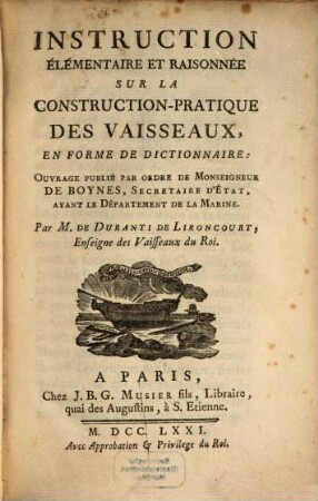 Instruction élémentaire et raisonnée sur la construction pratique des vaisseaux, en forme de dictionnaire