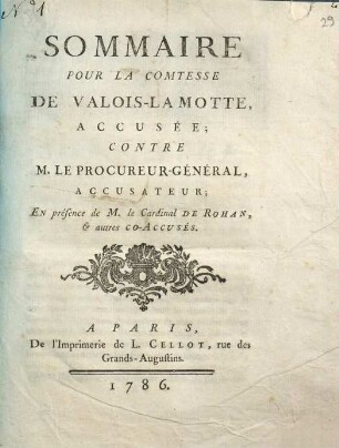 Sommaire pour la Comtesse de Valois-La Motte, accusée, contre M. le Procureur-Général, accusateur : en présence de M. le Cardinal de Rohan, & autres co-accusés