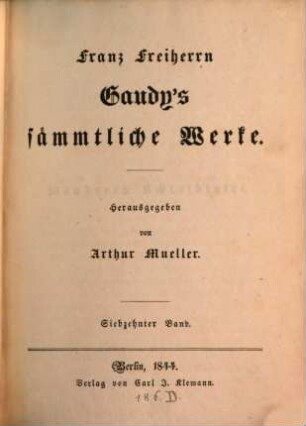 Franz Freiherrn Gaudy's sämmtliche Werke. 17, Wandrers Schreibtafel...