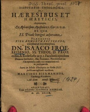 Disputatio Theologica, De Haeresibus Et Haereticis, deprompta Ex Aphorismo Apostolico I. Cor. II. v. 19.