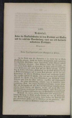 LXVI. Rechtsfall. Ueber die Rückfallstrafen bei dem Diebstahl mit Waffen und die rechtliche Beurtheilung eines nur erst theilweise vollendeten Diebstahls