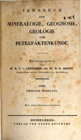 Jahrbuch für Mineralogie, Geognosie, Geologie und Petrefaktenkunde. 2. 1831