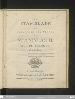 La Stanislade ou l'heureuse délivrance de Stanislas II. roi de Pologne : poëme