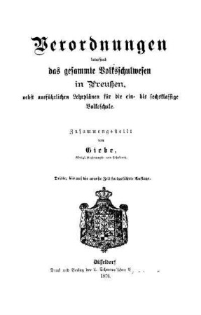 Verordnungen betreffend das gesammte Volksschulwesen in Preußen, nebst ausführlichen Lehrplänen für die ein- bis sechsklassige Volksschule