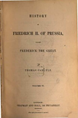 History of Friedrich II. of Prussia called Frederick the Great : in six volumes. VI