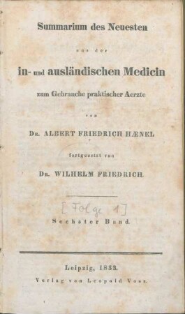 6. Band = 1833, No 17-No 24: Summarium des Neuesten aus der in- und ausländischen Medicin zum Gebrauch praktischer Aerzte