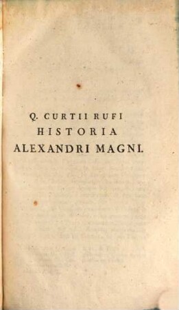 Quinti Curtii Rufi De Rebus Gestis Alexandri Magni Libri : Cum Supplementis I. Freinshemii : Praemittitur Notitia Literaria : Accedit Index Studiis Societatis Bipontinae, [1]