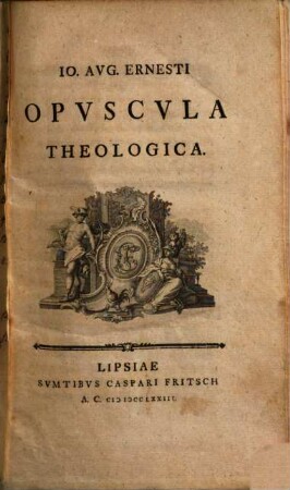 Io. Aug. Ernesti opuscula theologica