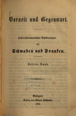 Vorzeit und Gegenwart : Historisch-romantische Schilderungen aus Schwaben u. Franken, 3
