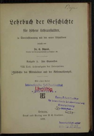 Teil 8: Geschichte des Mittelalters und der Reformationszeit : Lehraufgabe der Unterprima