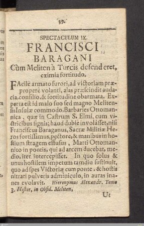 Spectaculum IX: Francisci Baragani Cùm Meliten à Turcis defend eret, eximia fortitudo.
