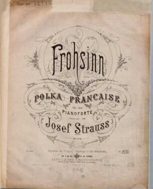 Frohsinn : Polka française für d. Pianoforte ; op. 264