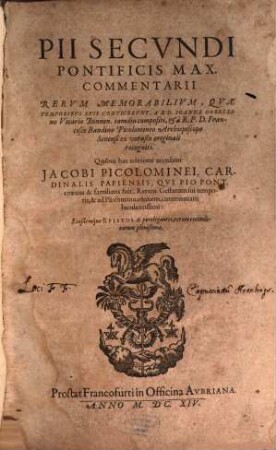 Pii Secundi Pontificis Max. Commentarii Rerum Memorabilium : Quae Temporibus Suis Contigerunt