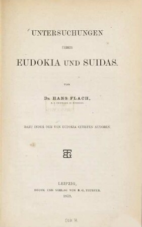 Untersuchungen ueber Eudokia und Suidas : Dazu Index der v. Eudokia citirten Autoren