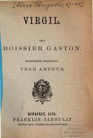 Virgil : Irta Boissier Gaston Francziából forditotta Végh Arthur